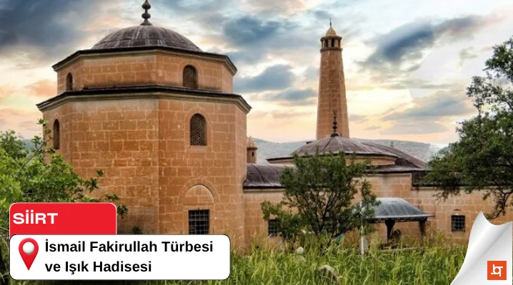 İsmail Fakirullah Türbesi ve Işık Hadisesi