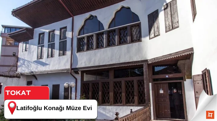 Latifoğlu Konağı Müze Evi