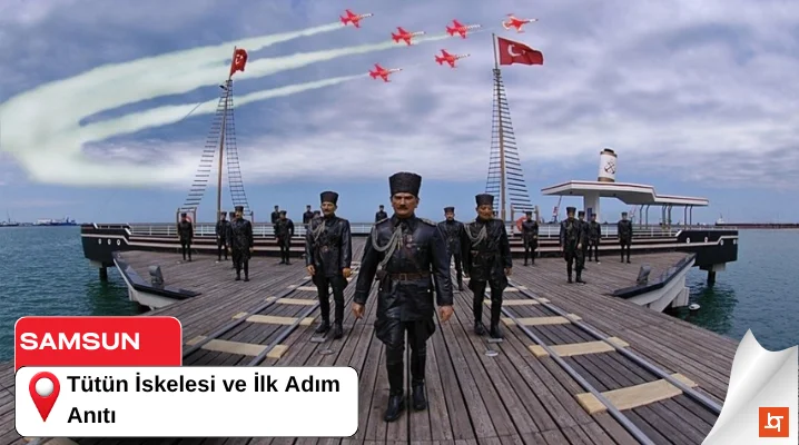 Tütün İskelesi ve İlk Adım Anıtı